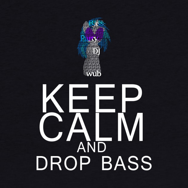 Vinyl Scratch - Keep Calm Drop Bass Typography by SSXVegeta